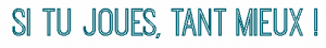 tu joues
