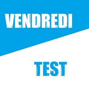 Vendredi test – 03/10/14