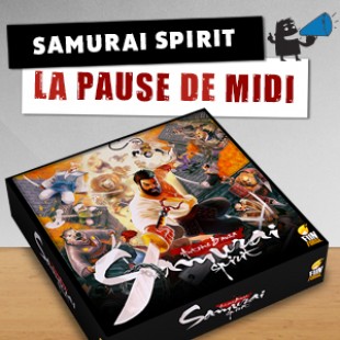 La pause de midi #9 – Samurai Spirit