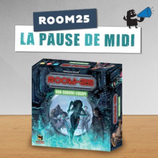 La pause de midi #10 – Room 25