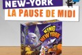 La pause de midi #12 – King of New York