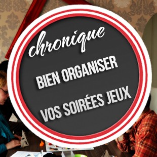 Bien organiser vos soirées jeux