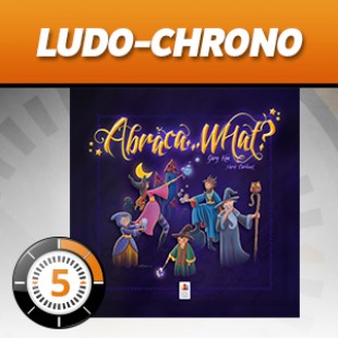 LudoChrono – Abraca… Quoi ?