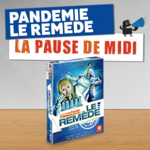 La pause de midi #15 – Pandémie le remède
