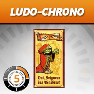 LudoChrono – Oui seigneur des ténèbres