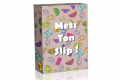 Allez, mets ton slip