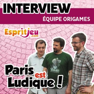 Paris Est Ludique 2015 – Interview équipe Origames