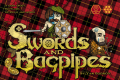 Swords and Bagpipes. Freedom, Treachery, Power!