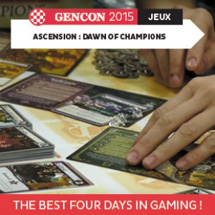GenCon 2015 – Ascension : dawn of champions  – Stoneblade – VOSTFR