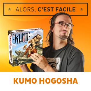 Alors c’est facile : Kumo Hogosha