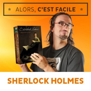 Alors c’est facile : Sherlock Holmes detective conseil