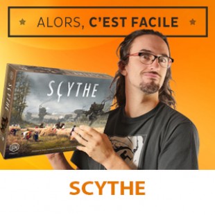 Alors c’est facile : Scythe (prototype)