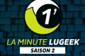 [LA MINUTE LUGEEK S2#06] 2013 ANNEE LUGEEK