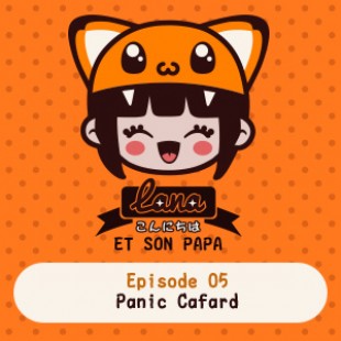 Lana et son papa 05 – Panic Cafard