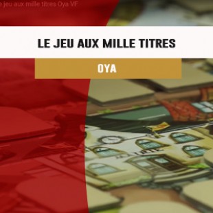 Cannes 2016 – jeu Le jeu aux mille titres – Oya – VF