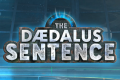 The Daedalus Sentence, l’évasion est en cours