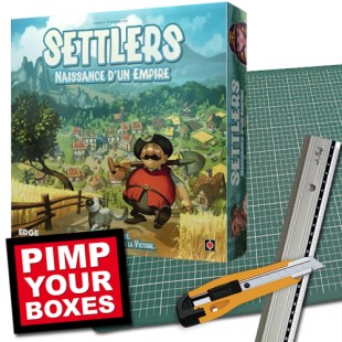 PIMPEZ VOUS-MÊME VOS BOÎTES DE JEU – Settlers : La naissance d’un empire + Ext. Pourquoi tant de haine ? + Ext. Atlantes