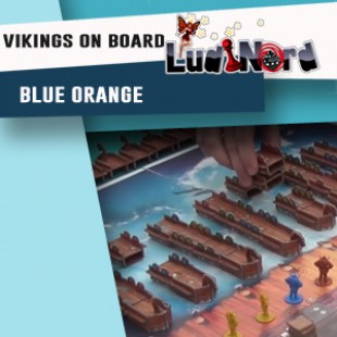 Ludinord 2016 – Jeu Vikings on board – Blue Orange – VF