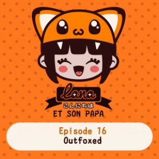 Lana et son papa 16 – Nom d’un renard