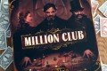Million Club : N’oubliez pas, trop n’est jamais assez