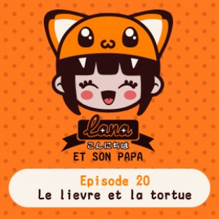 Lana et son papa 20 – le Lièvre et la tortue