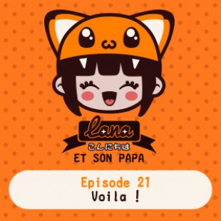 Lana et son papa 21 – Voilà !