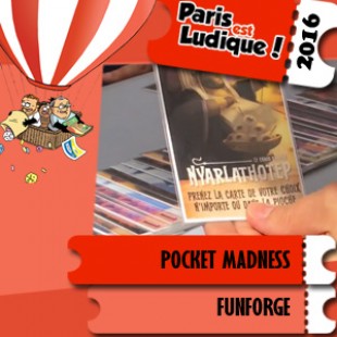 Paris est ludique 2016 – Jeu Pocket Madness – Funforge – VF