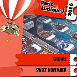 Paris est ludique 2016 – Jeu Seeders – Sweet November – VF