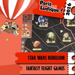 Paris est ludique 2016 – Jeu Star Wars Rebellion – Fantasy Flight Games – VF