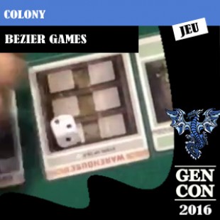 GenCon 2016 – Jeu Colony – Bezier Games – VOSTFR