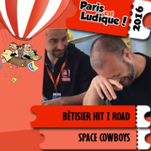 Paris est ludique 2016 – Betisier Hit Z Road – Space Cowboys – VF