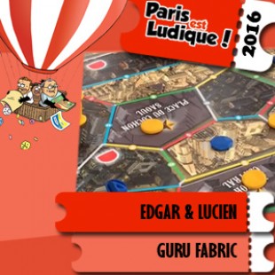 Paris est ludique 2016 – Jeu Edgar & Lucien – Guru Fabric – VF