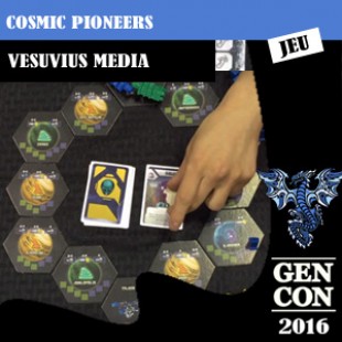 GenCon 2016 – Jeu Cosmic pioneers – Vesuvius media – VOSTFR