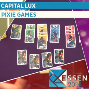 ESSEN 2016 – JEU CAPITAL LUX – PIXIE GAMES – VF