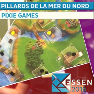 Essen 2016 – Jeu Pillards de la mer du Nord – Pixie Games – VF