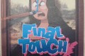 Final Touch – Et à la fin de l’envoi, je touche