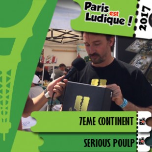 Paris Est Ludique 2017 – Jeu 7eme continent – Serious Poulp