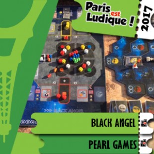Paris Est Ludique 2017 -Jeu Black Angel – Pearl Games