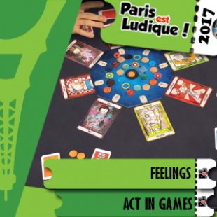 Paris Est Ludique 2017 – Jeu Feelings – Act In Games