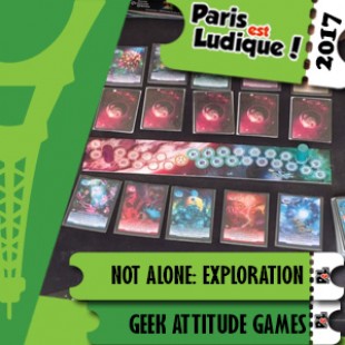 Paris Est Ludique 2017 – Jeu Not Alone: Exploration – Geek Attitude Games