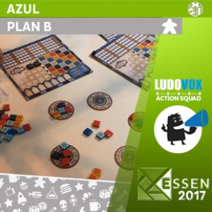 Essen 2017 – Azul – Plan B