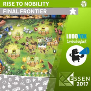 Essen 2017 – Rise to Nobility – Final Frontier – VOSTFR