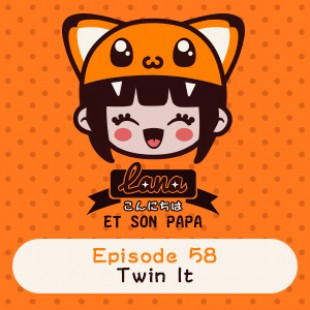 Lana et son papa 58 – Twin It