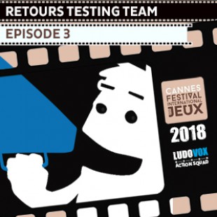 FIJ 2018 – les retours de la Testing Team – Episode 3