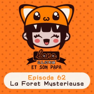 Lana et son papa 62 – La Forêt Mystérieuse