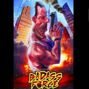 BADASS FORCE : yippee-ki-yay, pauvre con !