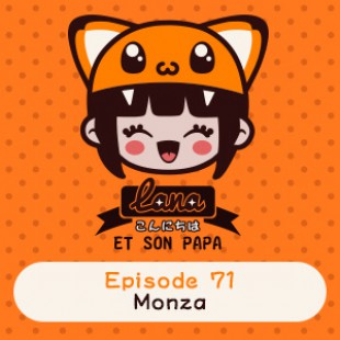 Lana et son papa 71 – Monza