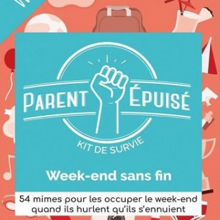 Parent Épuisé – Kit de survie Week-end sans fin