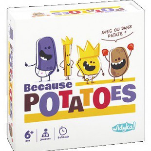 Because Potatoes