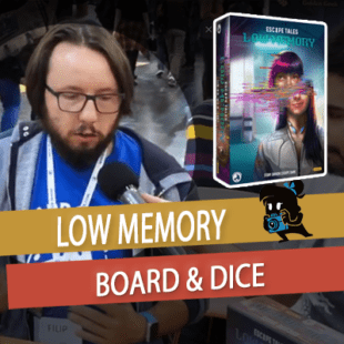 Essen 2019 – Escape Tales : Low Memory – Board & Dice – VOSTFR